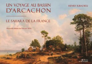 un voyage au Bassin d'Arcachon editions bas du pave