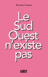 Le sud ouest n'existe pas chabaud cairn